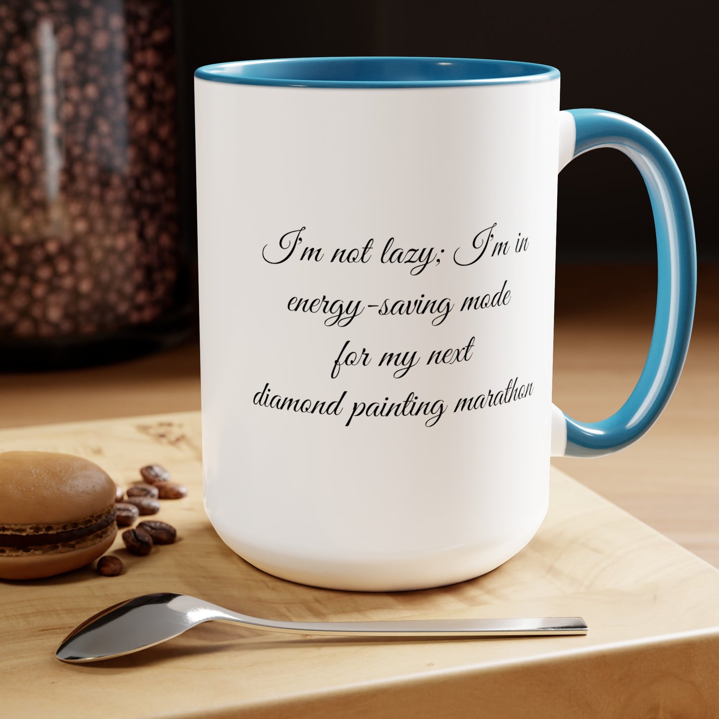 "I'm not lazy, I'm in energy saving mode for my next diamond painting marathon"  coffee mug! AHomespunHobby.com