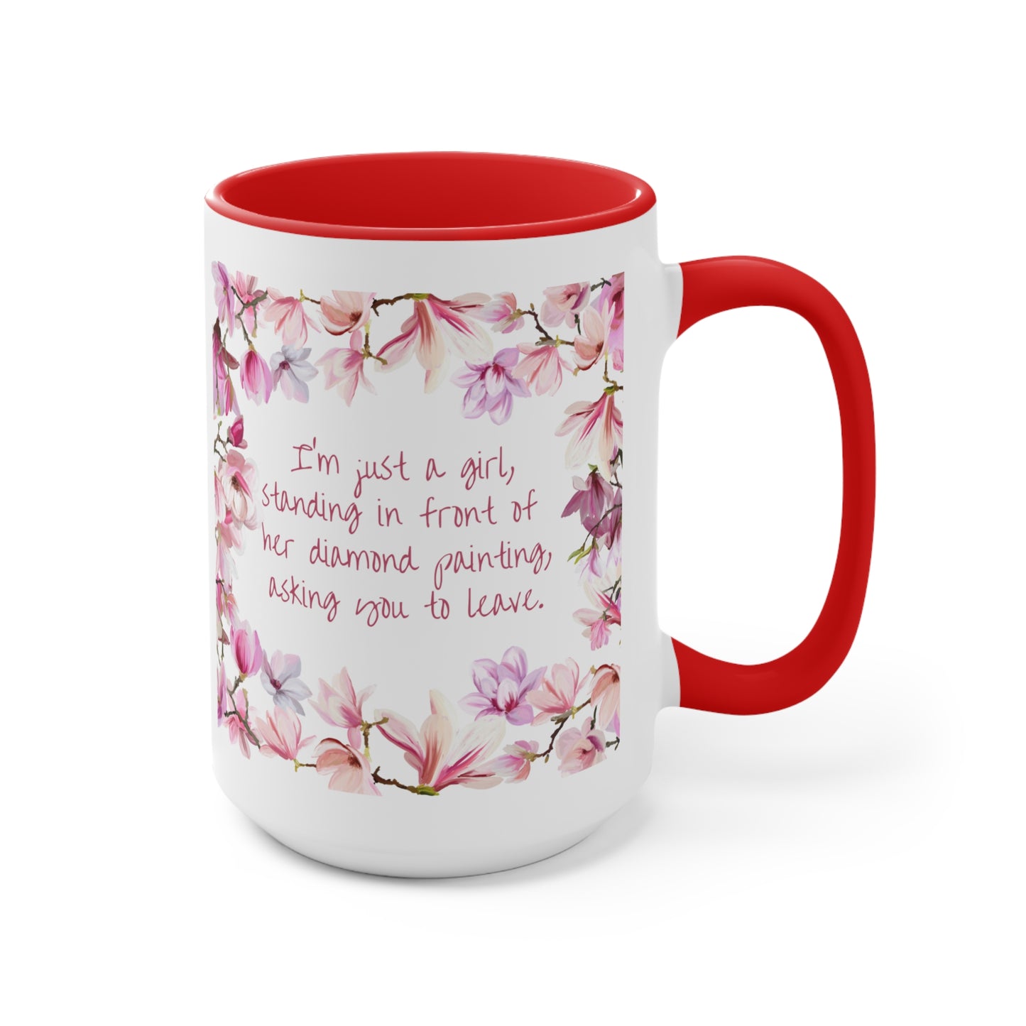 "I'm just a girl, standing in front of her diamond painting, asking you to leave." Diamond Painting Coffee Accent Mugs