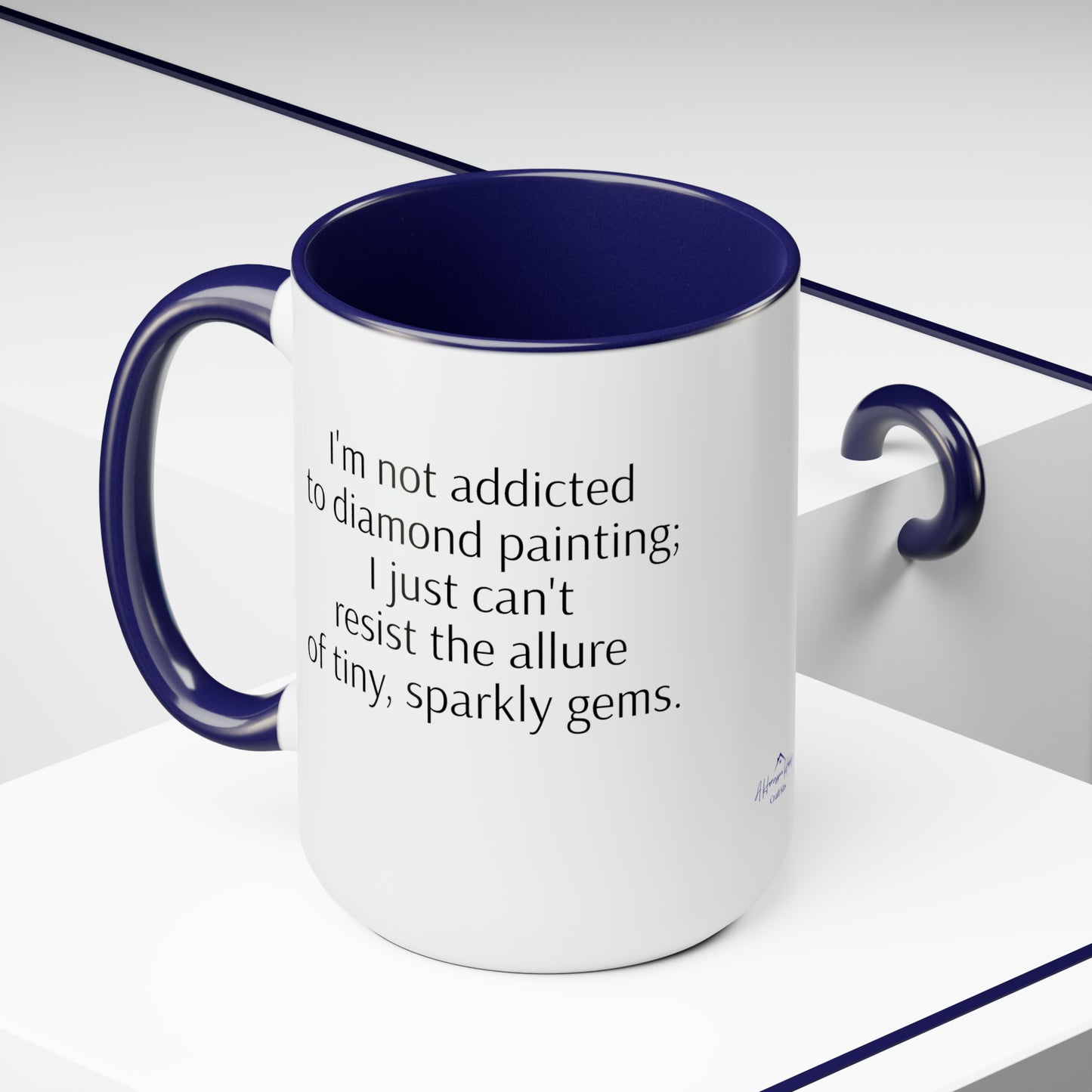 I'm Not Addicted to Diamond Painting; I Just Can't Resist the Allure of Tiny, Sparkly Gems - Two-Tone Coffee Mugs, 15oz