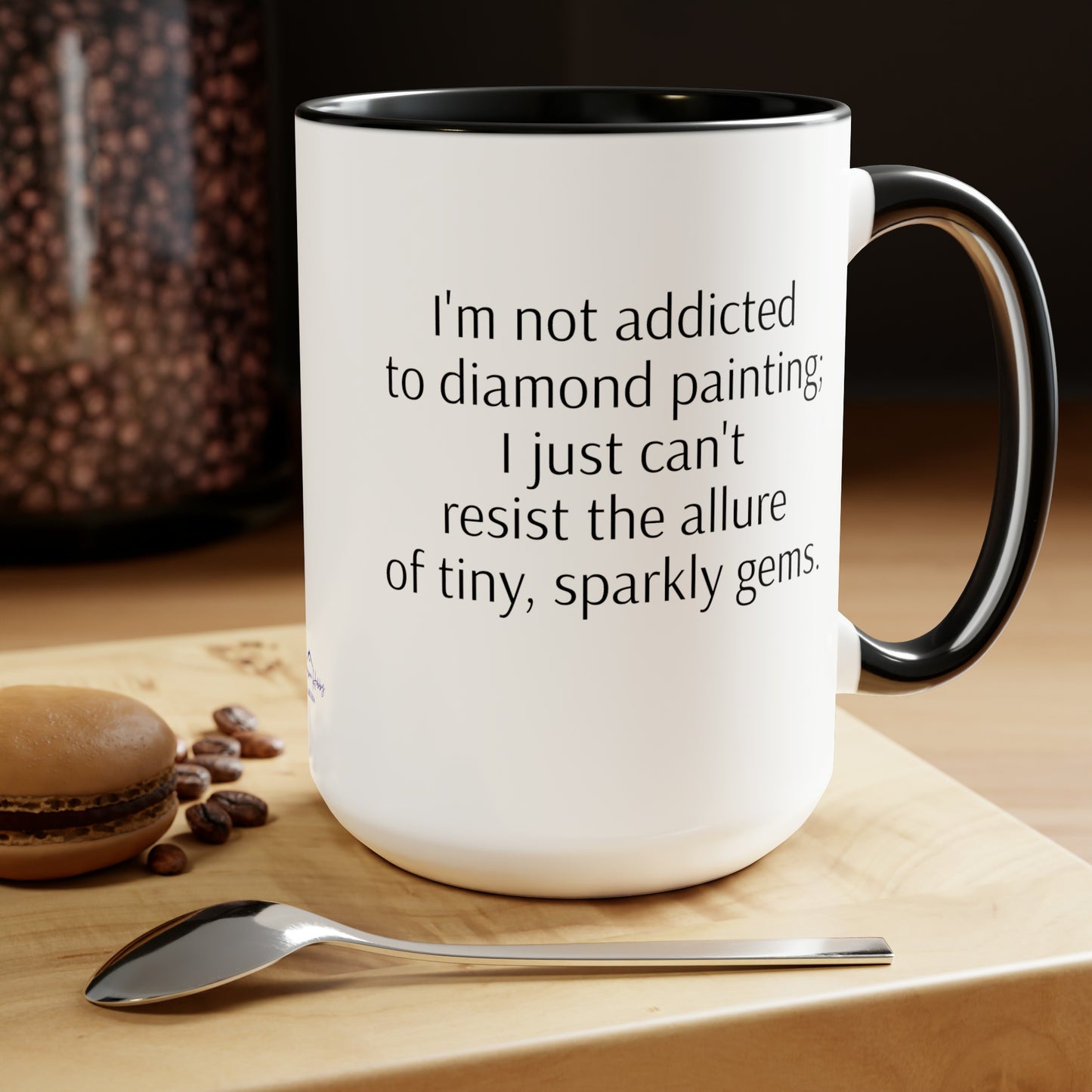 I'm Not Addicted to Diamond Painting; I Just Can't Resist the Allure of Tiny, Sparkly Gems - Two-Tone Coffee Mugs, 15oz