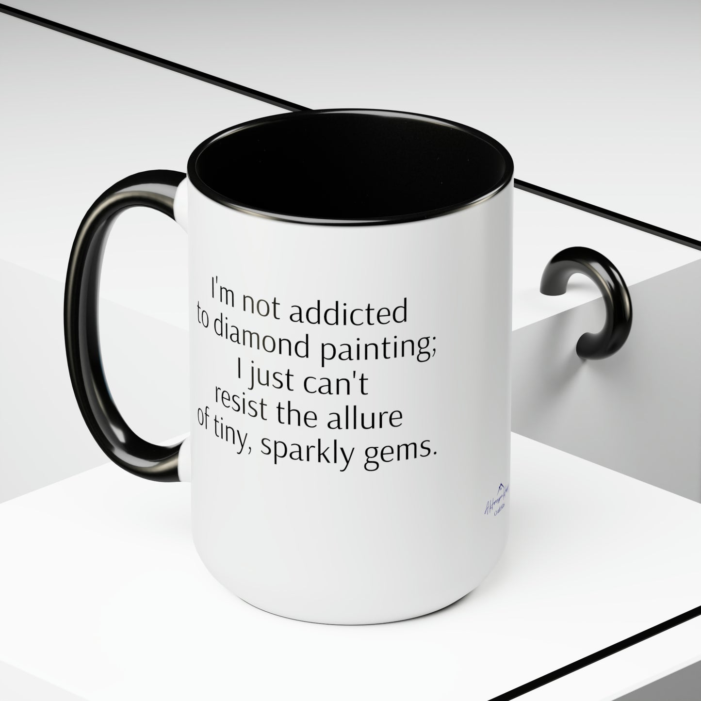 I'm Not Addicted to Diamond Painting; I Just Can't Resist the Allure of Tiny, Sparkly Gems - Two-Tone Coffee Mugs, 15oz