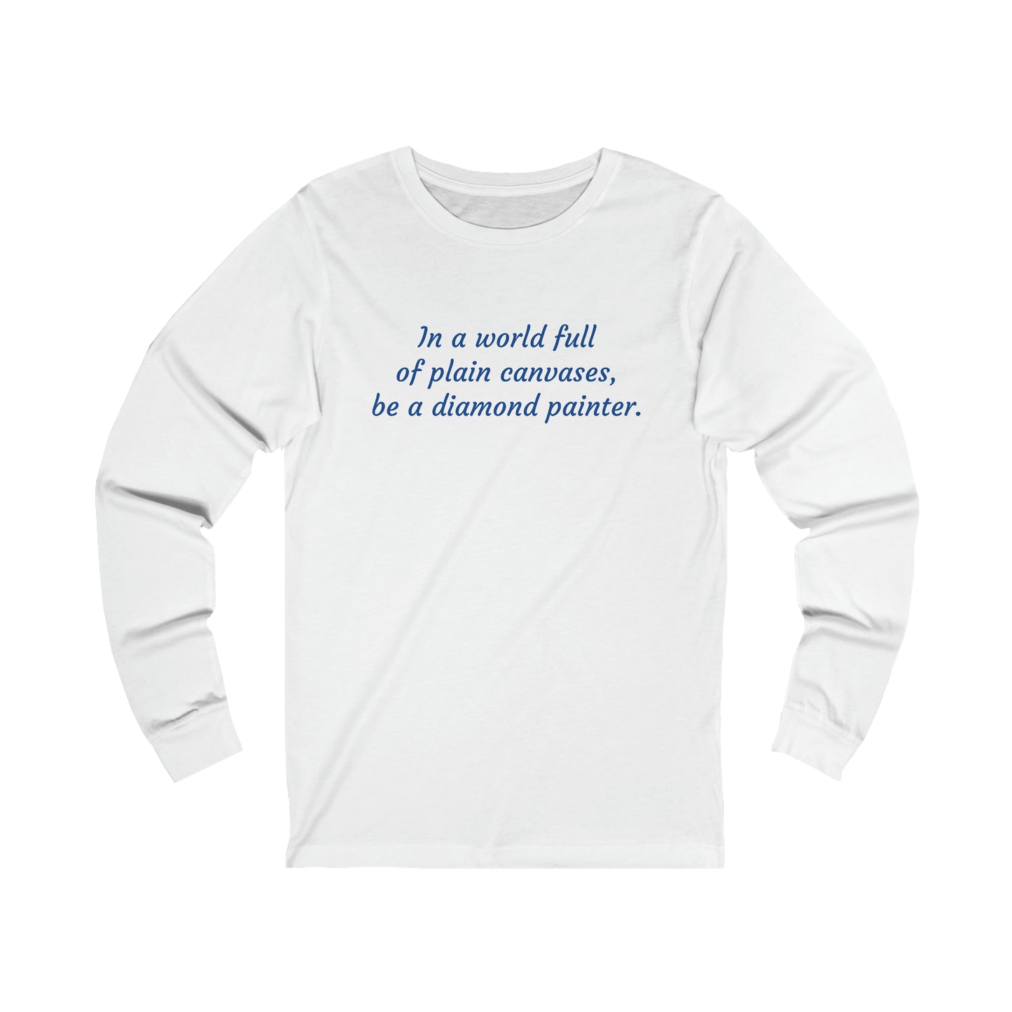 Inspirational Diamond Painting Unisex Jersey Long Sleeve Tee