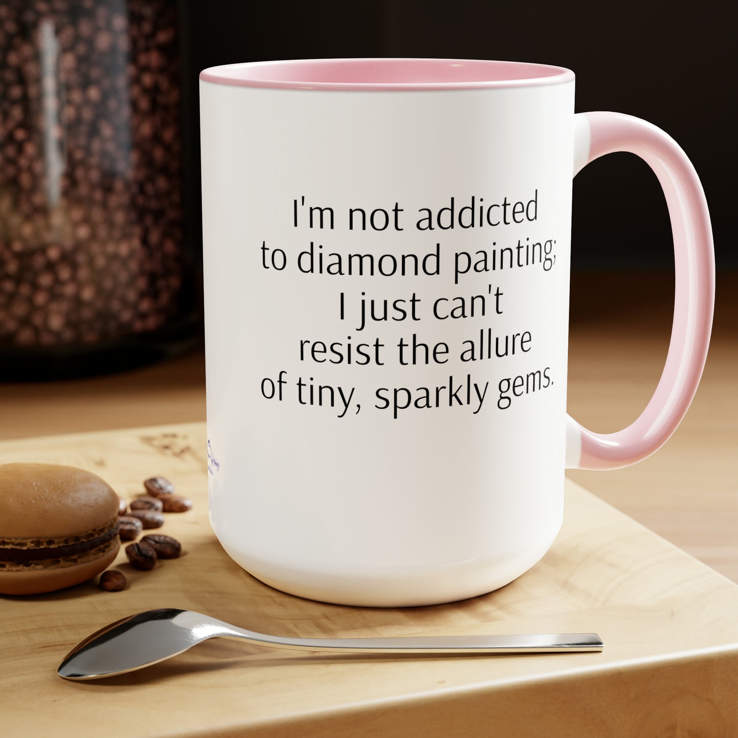 I'm Not Addicted to Diamond Painting; I Just Can't Resist the Allure of Tiny, Sparkly Gems - Two-Tone Coffee Mugs, 15oz