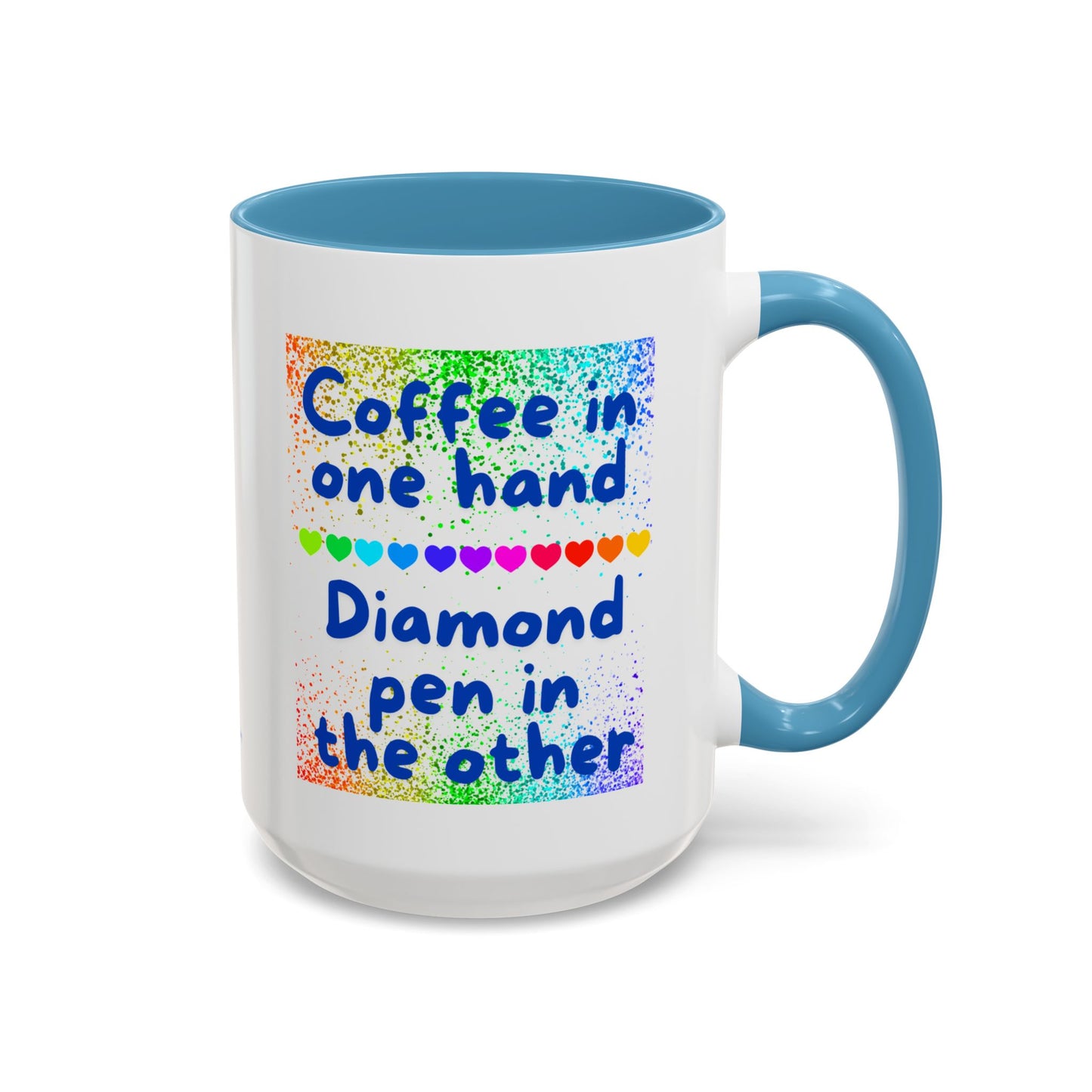 Diamond Painting "Coffee in one hand Diamond pen in the other" Accent Coffee Mug 15oz
