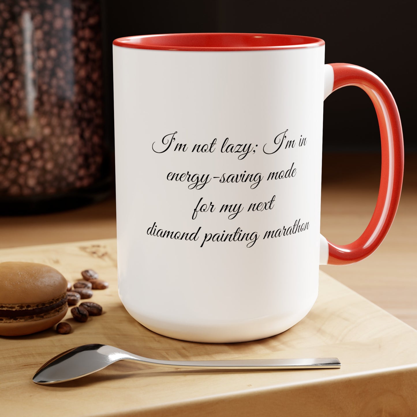 "I'm not lazy, I'm in energy saving mode for my next diamond painting marathon"  coffee mug! AHomespunHobby.com