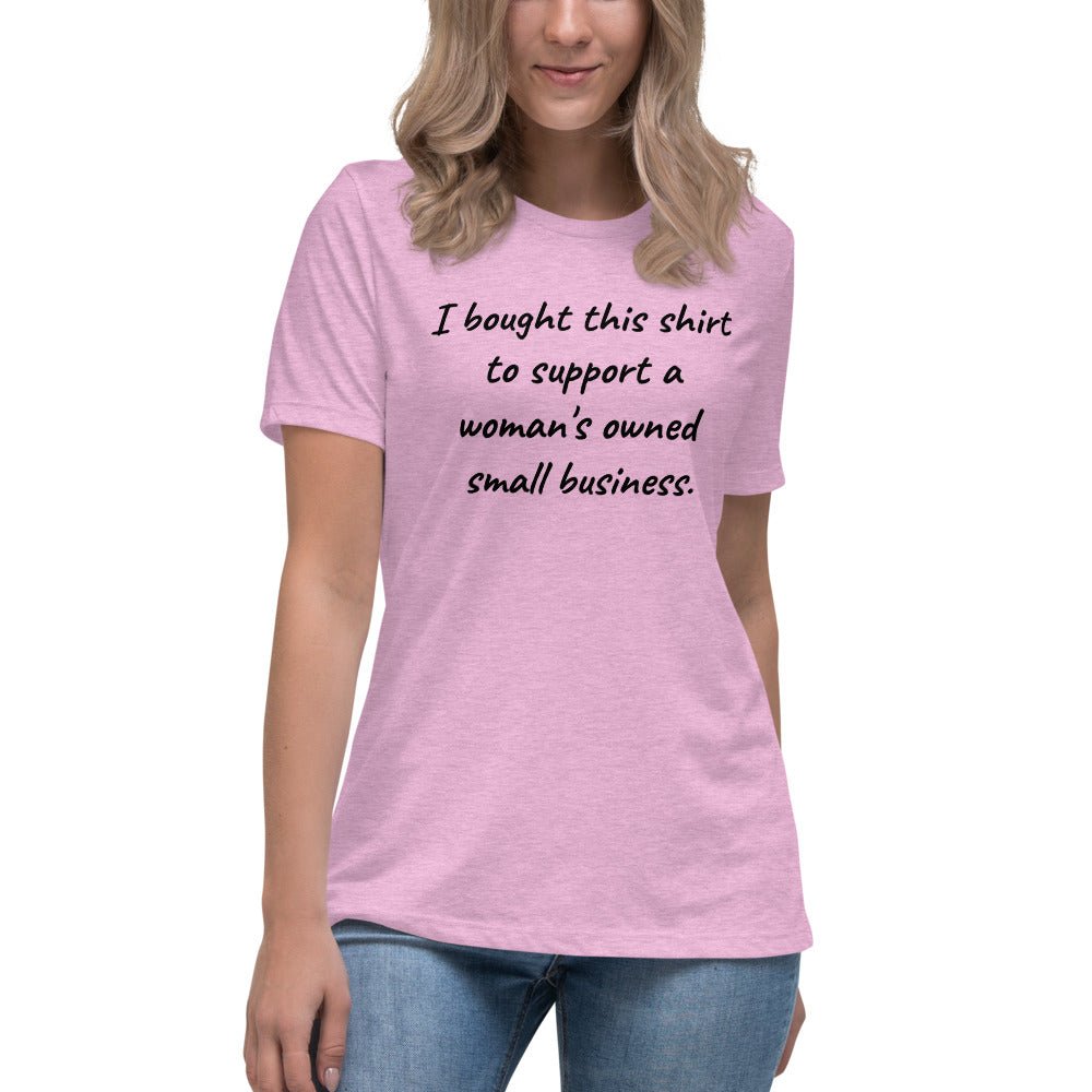 Support Small Woman's Owned Business Women's Relaxed T-Shirt - A Homespun Hobby