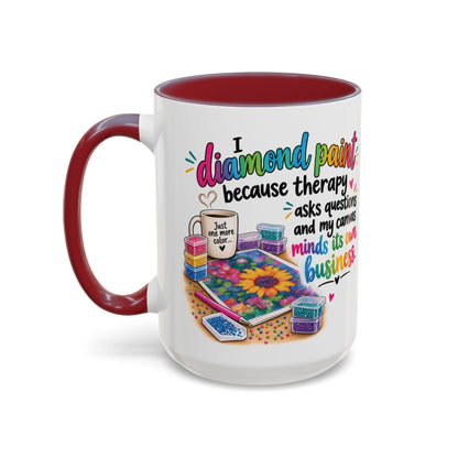 I Diamond Paint Because Therapy Asks Questions Mug