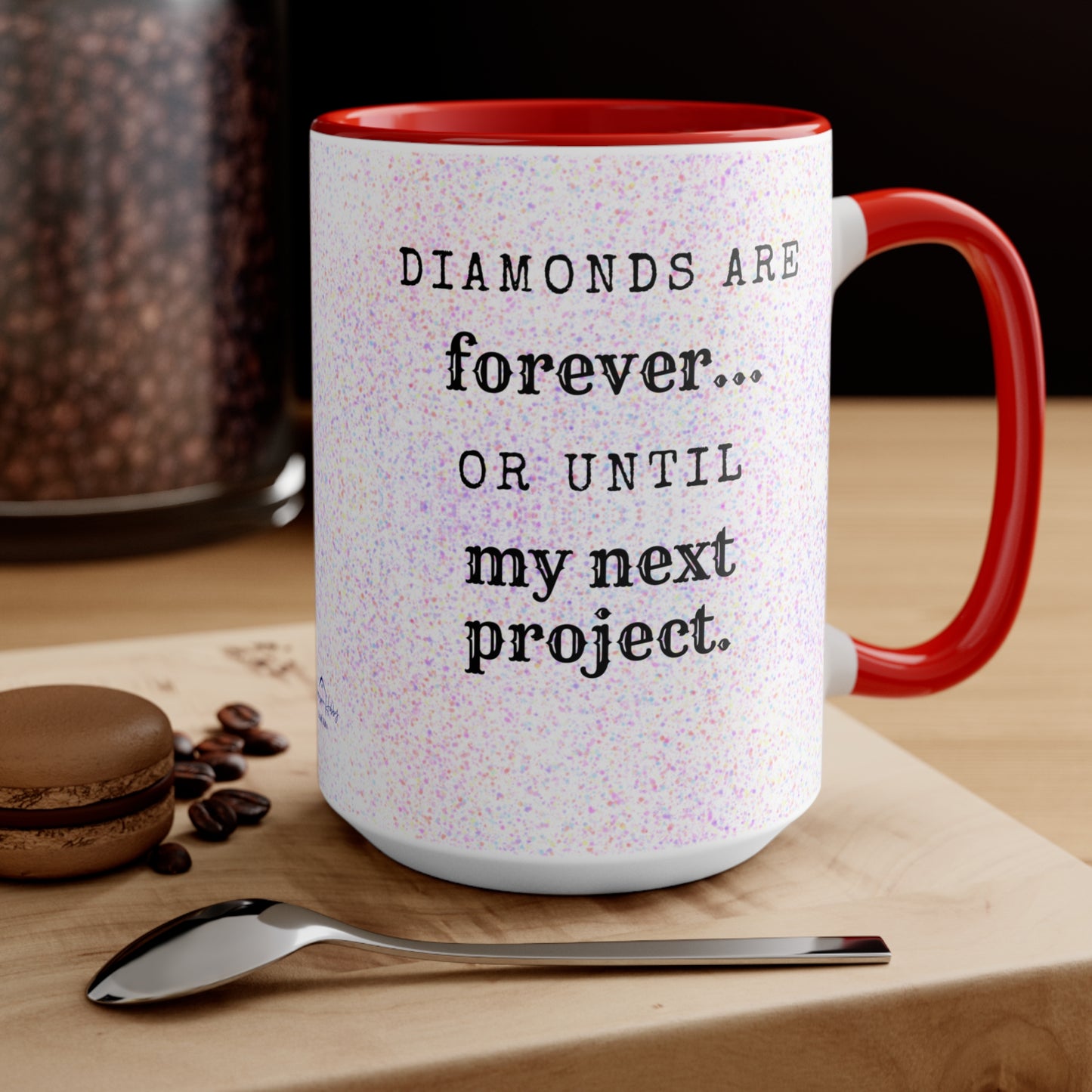 Diamonds are forever...  or until my next project Diamond Painting Accent Mugs