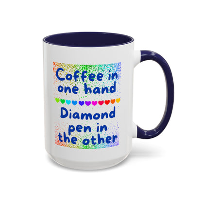 Diamond Painting "Coffee in one hand Diamond pen in the other" Accent Coffee Mug 15oz