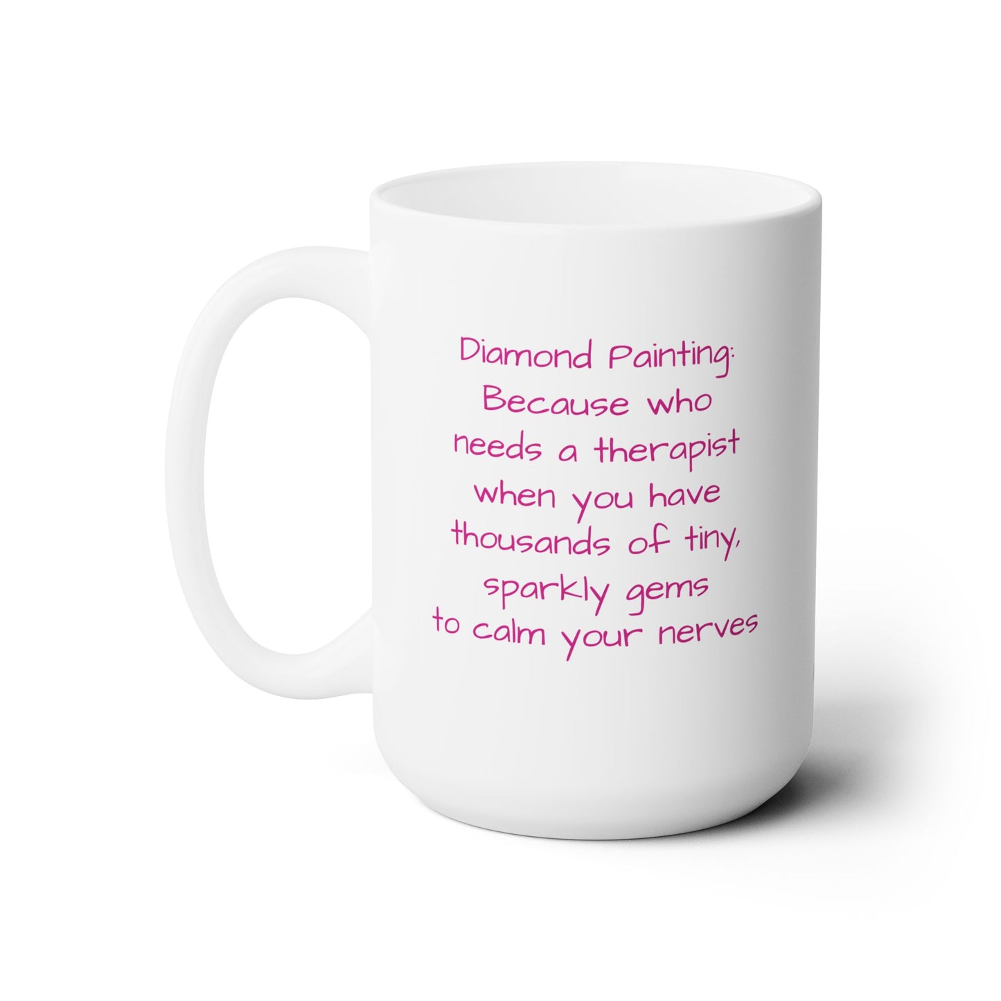 Diamond Painting Therapy Ceramic Mug 15oz
