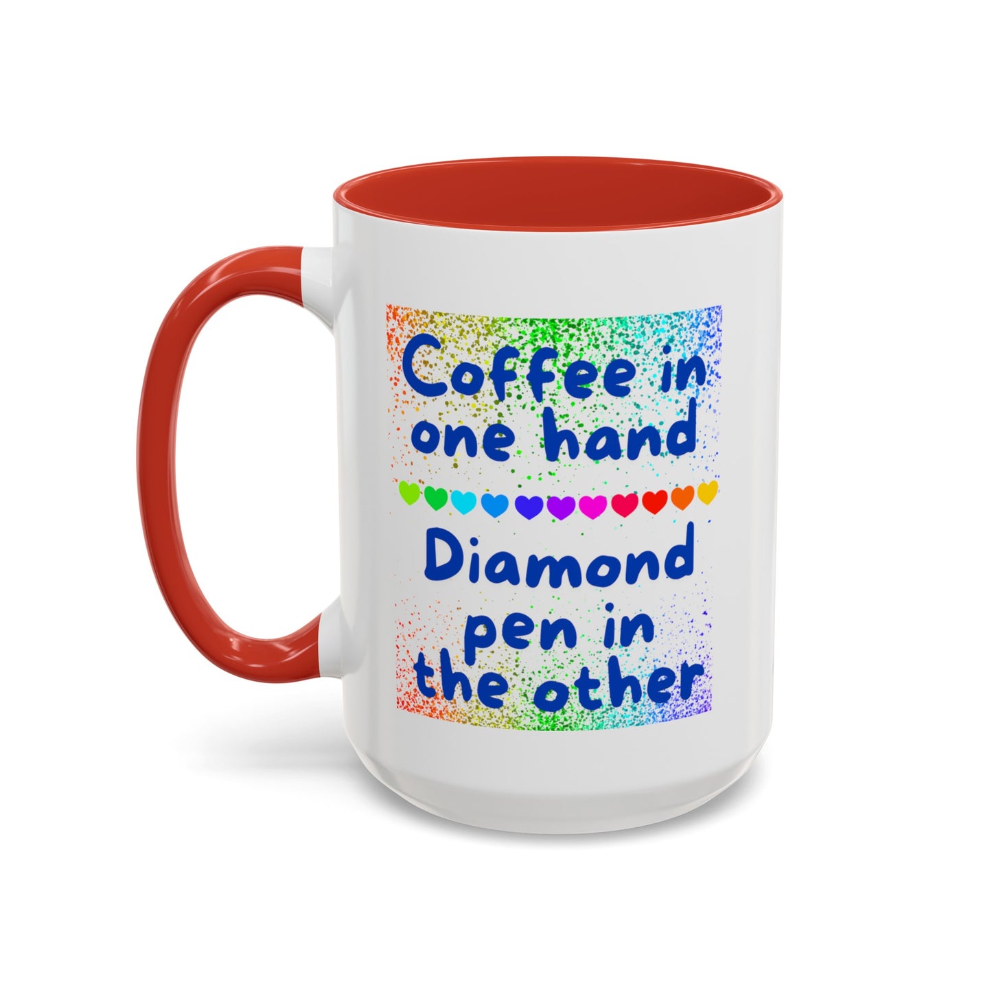 Coffee in one hand. Diamondn pen in the other. Coffee mug. ahomespunhobby.com