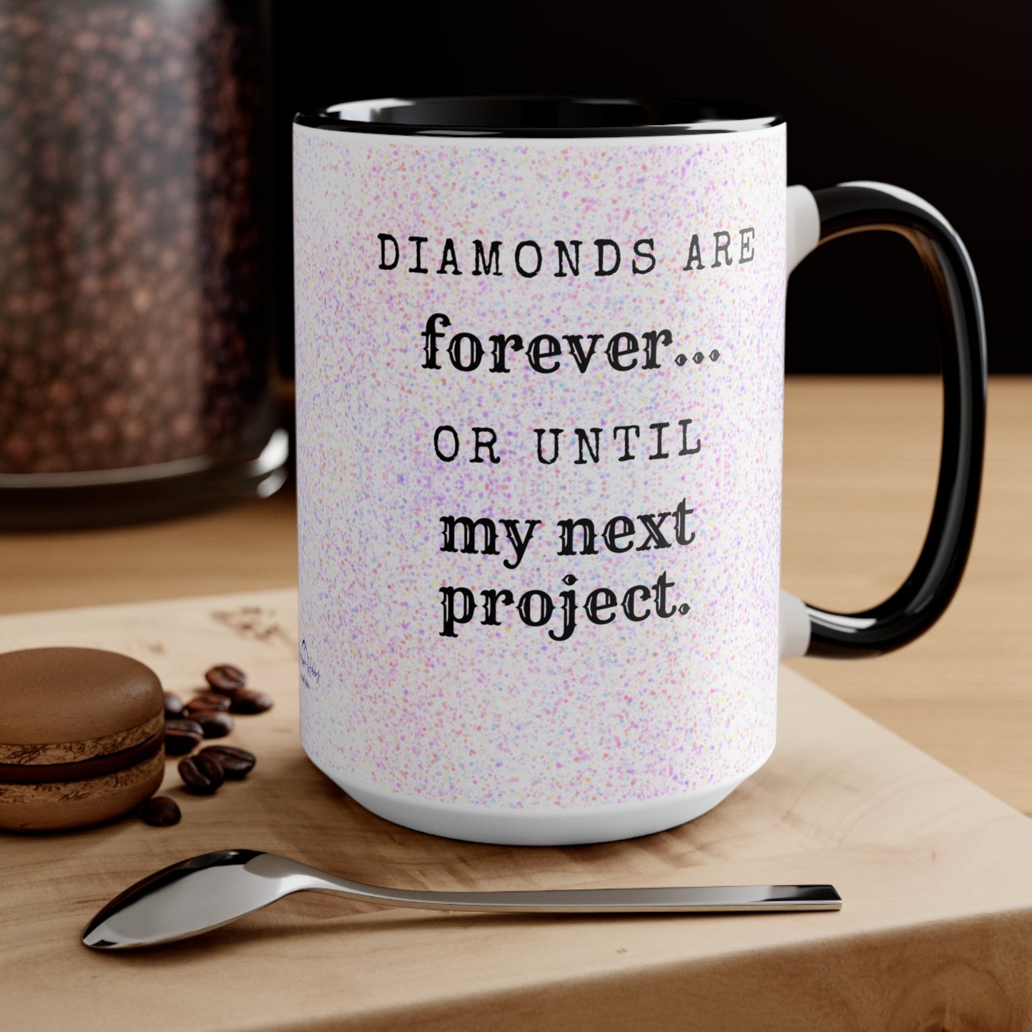 Diamonds are forever...  or until my next project Diamond Painting Accent Mugs