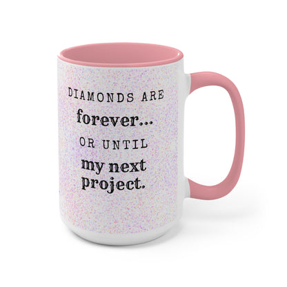 Diamonds are forever...  or until my next project Diamond Painting Accent Mugs