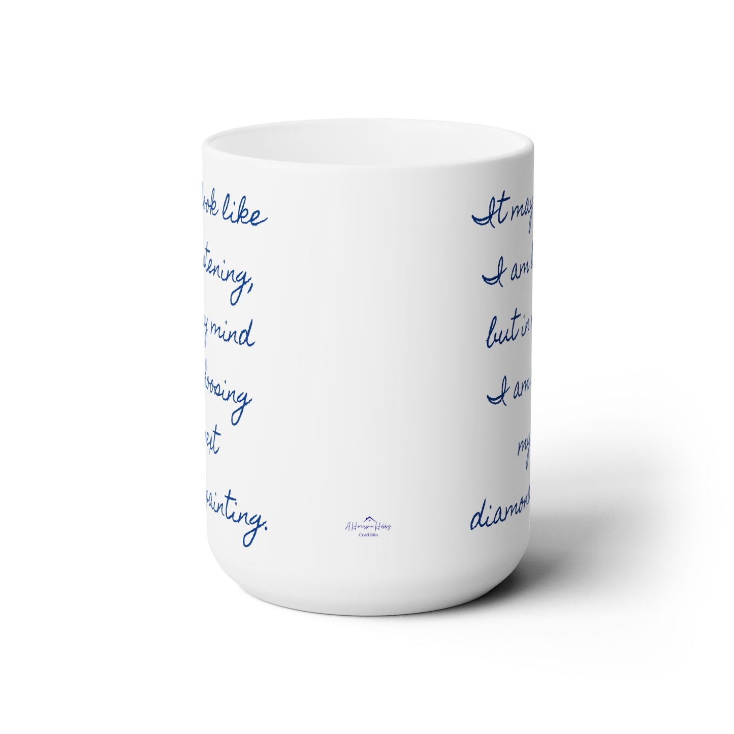 I May Look Like....Ceramic Mug 15oz
