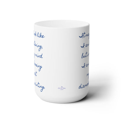 I May Look Like....Ceramic Mug 15oz