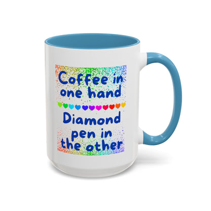 Diamond Painting "Coffee in one hand Diamond pen in the other" Accent Coffee Mug 15oz