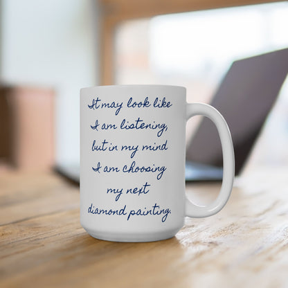 I May Look Like....Ceramic Mug 15oz