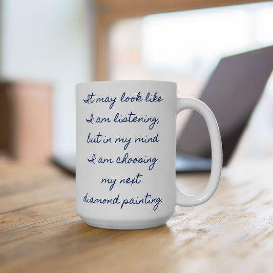 I May Look Like....Ceramic Mug 15oz
