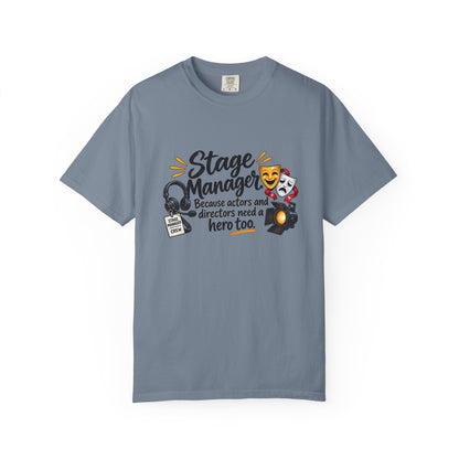 Stage Manager T-Shirt — "Because actors and directors need a hero too" Theater Crew Tee
