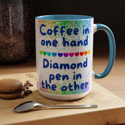 Diamond Painting "Coffee in one hand Diamond pen in the other" Accent Coffee Mug 15oz