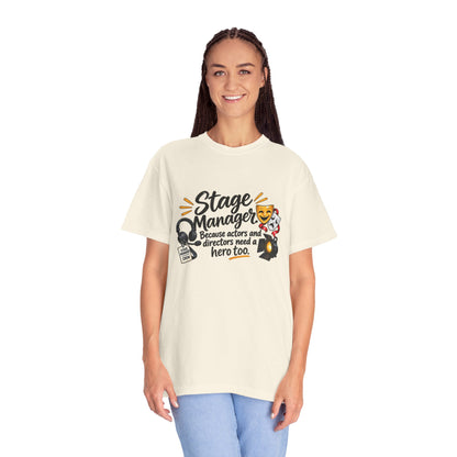 Stage Manager T-Shirt — "Because actors and directors need a hero too" Theater Crew Tee