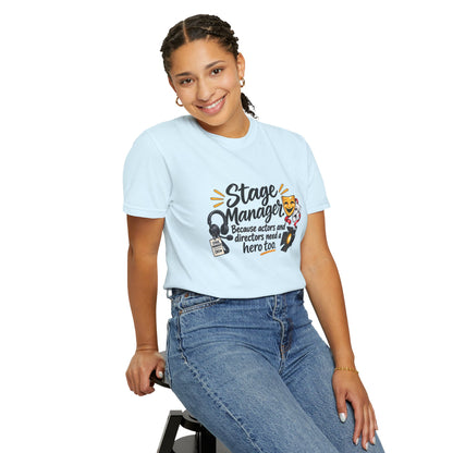 Stage Manager T-Shirt — "Because actors and directors need a hero too" Theater Crew Tee