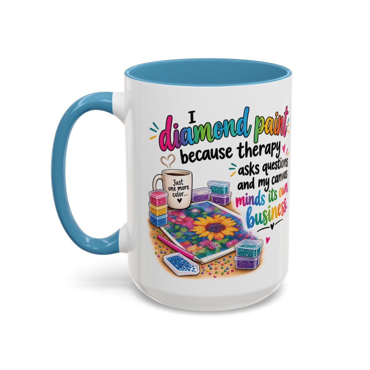 I Diamond Paint Because Therapy Asks Questions Mug