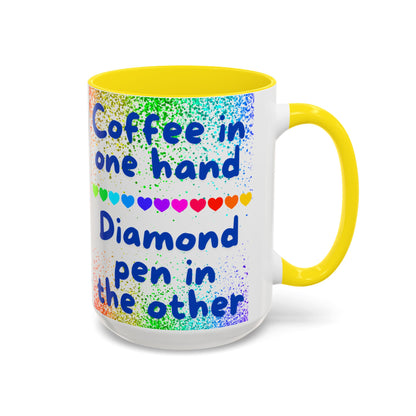 Diamond Painting "Coffee in one hand Diamond pen in the other" Accent Coffee Mug 15oz