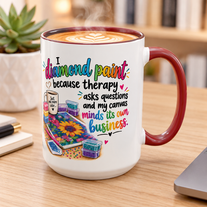 I Diamond Paint Because Therapy Asks Questions Mug