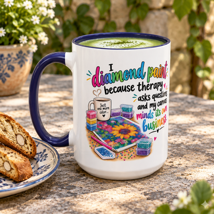 I Diamond Paint Because Therapy Asks Questions Mug