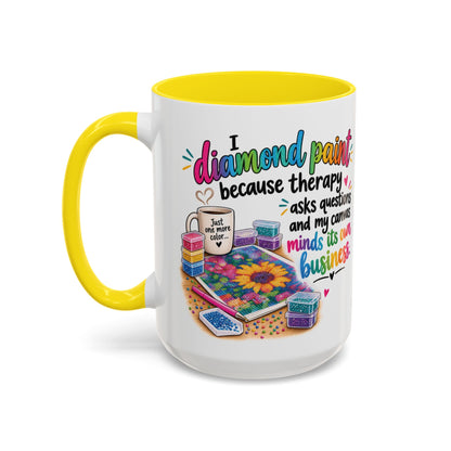 I Diamond Paint Because Therapy Asks Questions Mug