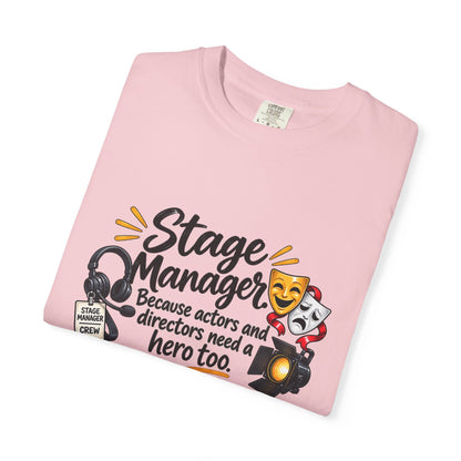 Stage Manager T-Shirt — "Because actors and directors need a hero too" Theater Crew Tee