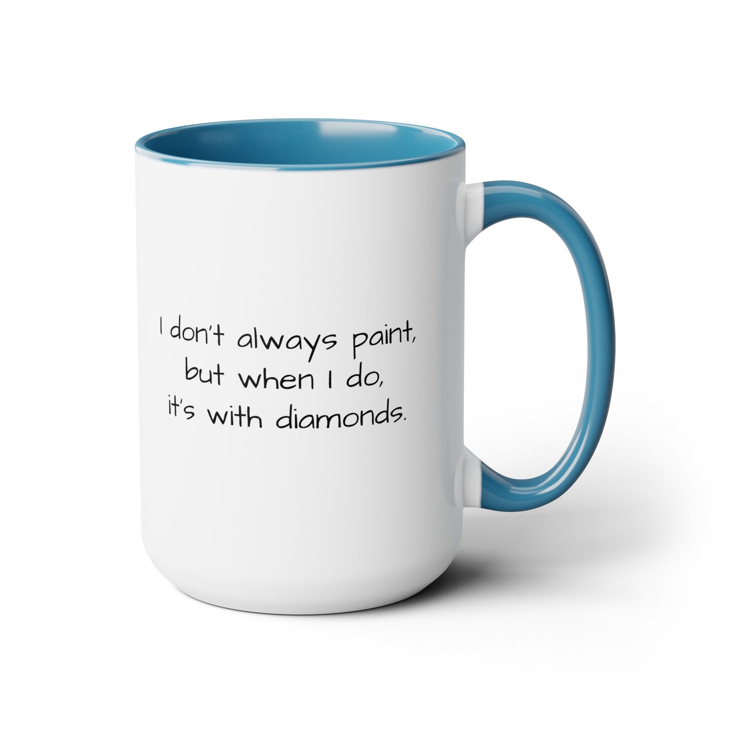 Diamond Painting "I don't always paint..." Two-Tone Coffee Mugs, 15oz