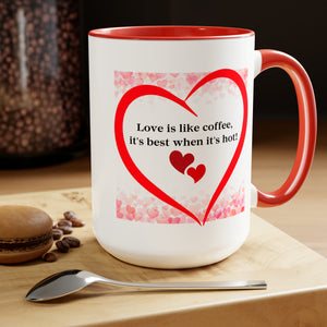Love is like coffee, it's best when it's hot! Valentine's Day Mug - A Homespun Hobby