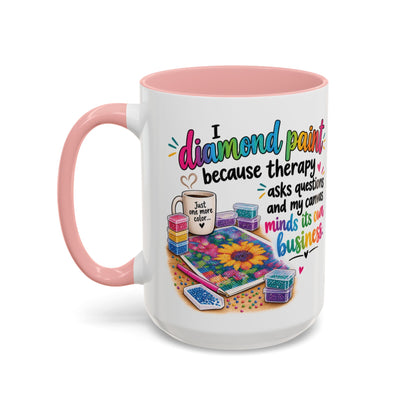 I Diamond Paint Because Therapy Asks Questions Mug