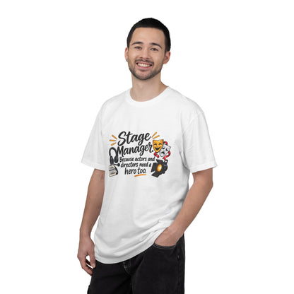 Stage Manager T-Shirt — "Because actors and directors need a hero too" Theater Crew Tee