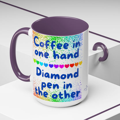 Diamond Painting "Coffee in one hand Diamond pen in the other" Accent Coffee Mug 15oz
