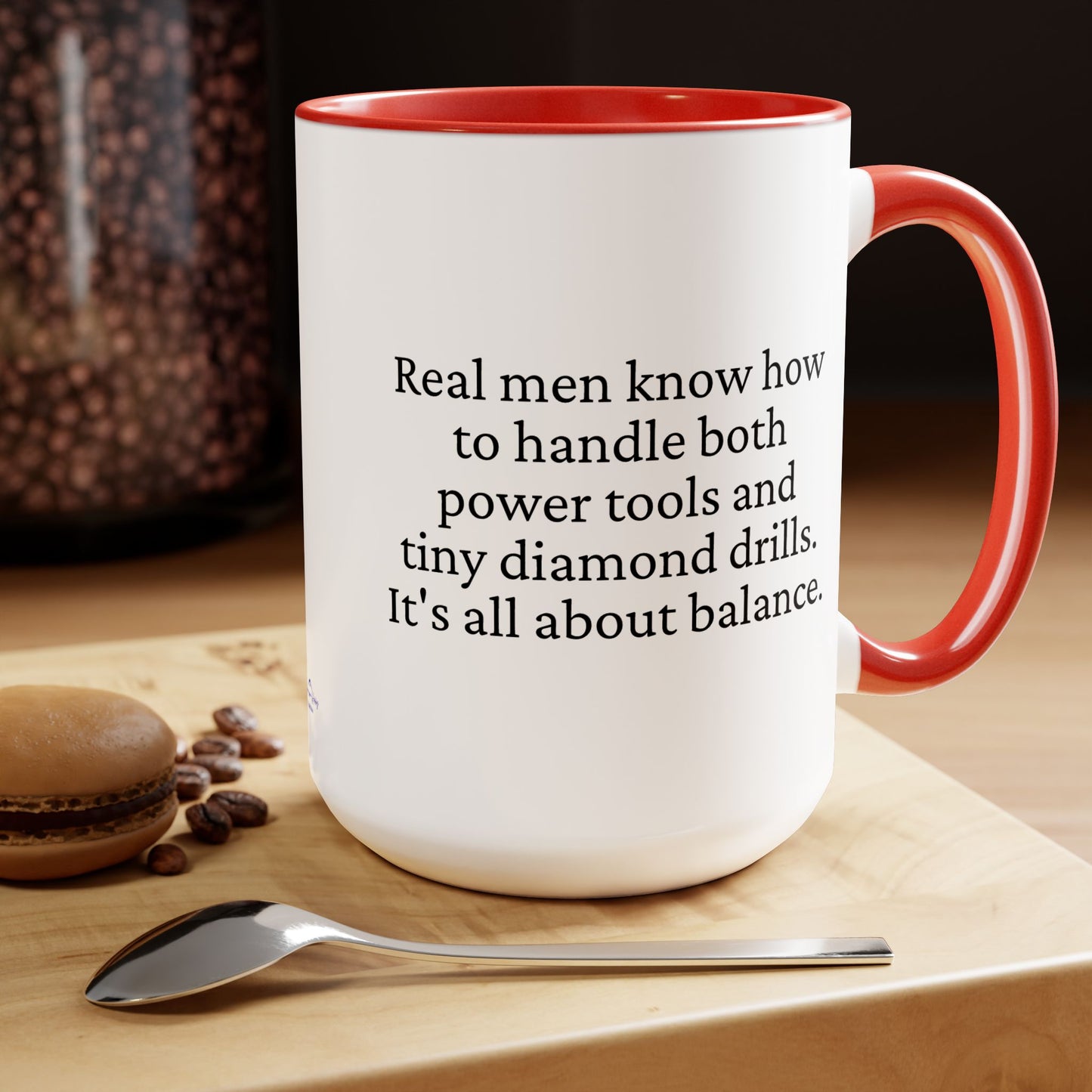 Diamond Painting Mug "Real Men Know How to Handle Both Power Tools and Tiny Diamond Drills – It's All About Balance"