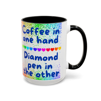 Diamond Painting "Coffee in one hand Diamond pen in the other" Accent Coffee Mug 15oz
