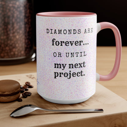 Diamonds are forever...  or until my next project Diamond Painting Accent Mugs