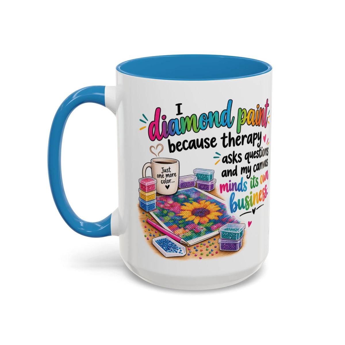 I Diamond Paint Because Therapy Asks Questions Mug