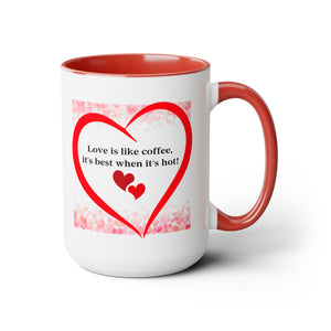 Valentine's Day Mug - Love is Like Coffee... Two-Tone Coffee Mugs, 15oz