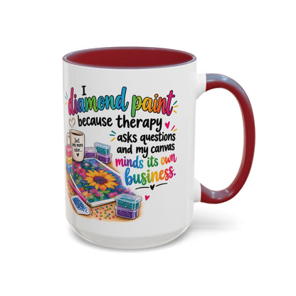 I Diamond Paint Because Therapy Asks Questions Mug