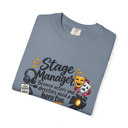 Stage Manager T-Shirt — "Because actors and directors need a hero too" Theater Crew Tee