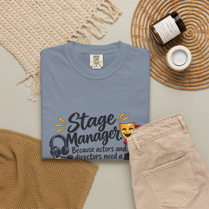 Stage Manager T-Shirt — "Because actors and directors need a hero too" Theater Crew Tee