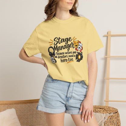 Stage Manager T-Shirt — "Because actors and directors need a hero too" Theater Crew Tee