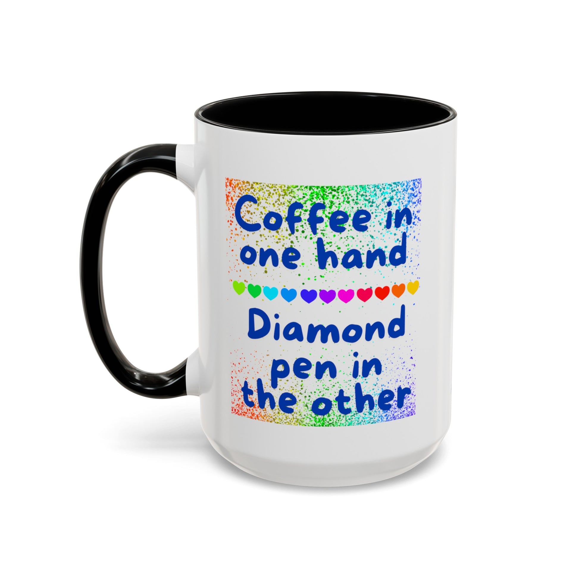 Coffee in one hand. Diamondn pen in the other. Coffee mug. ahomespunhobby.com