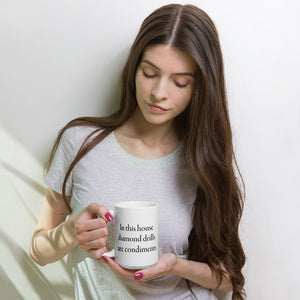 Diamond Painting Mug - In this house diamond drills are condiments - A Homespun Hobby