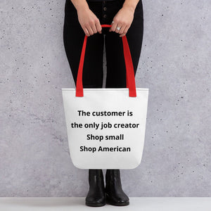 The customer is the only job creator. Shop small. Shop American. Reusable Tote bag - A Homespun Hobby
